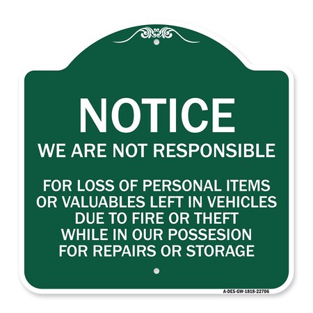Signmission We Are Not Responsible for Loss of Personal Items or Valuables Left in Vehicles Due, GW-1818-22706 A-DES-GW-1818-22706